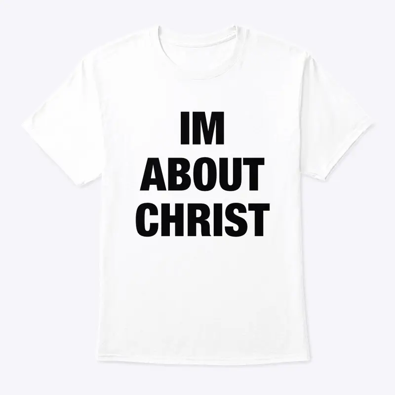 IM ABOUT CHRIST