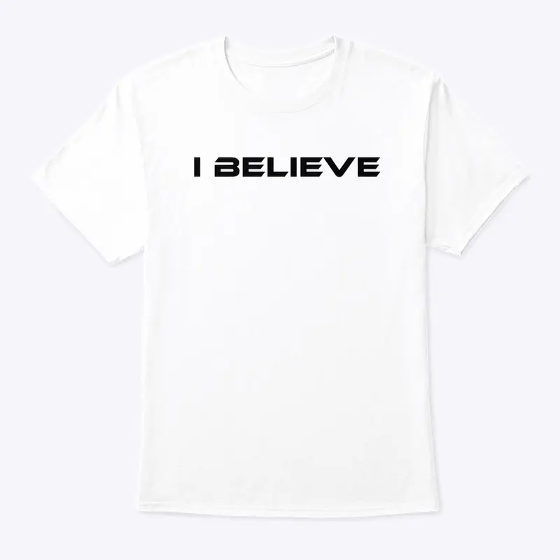 I BELIEVE