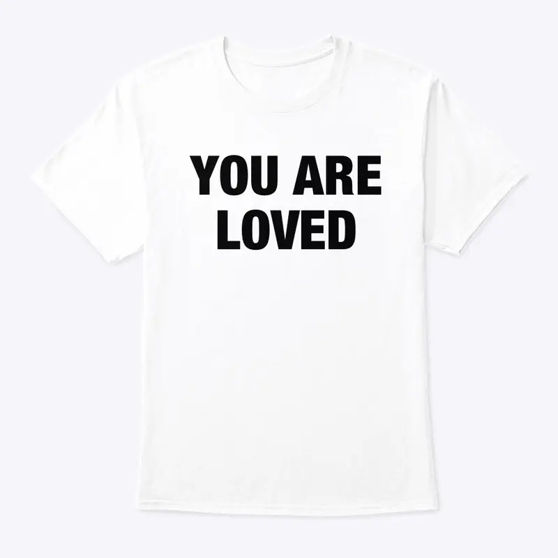 YOU ARE LOVED