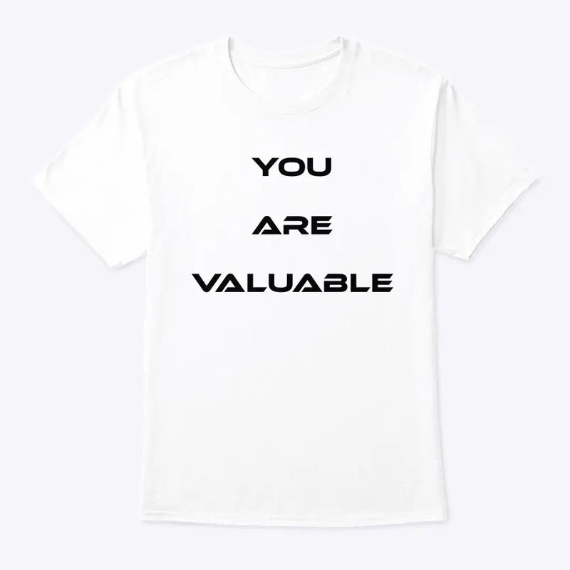 YOU ARE VALUABLE