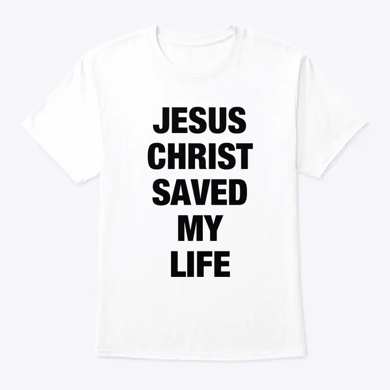 JESUS CHRIST SAVED MY LIFE